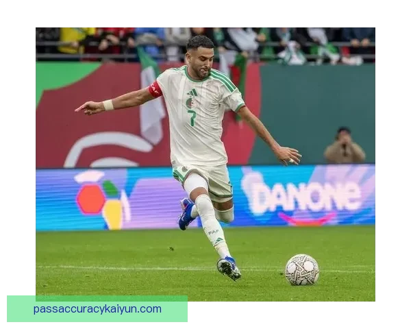 马赫雷斯领衔阿尔及利亚国家队迎战新一轮世界杯预选赛，状态回暖值得关注